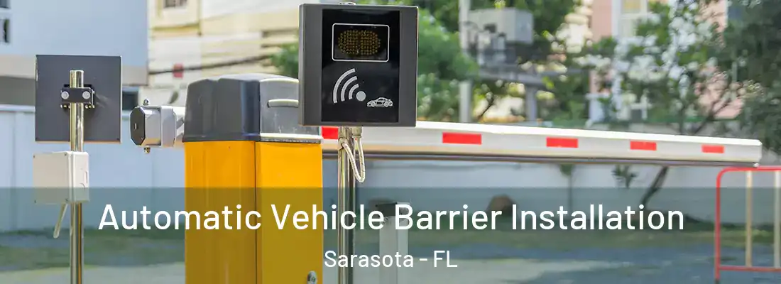  Automatic Vehicle Barrier Installation Sarasota - FL