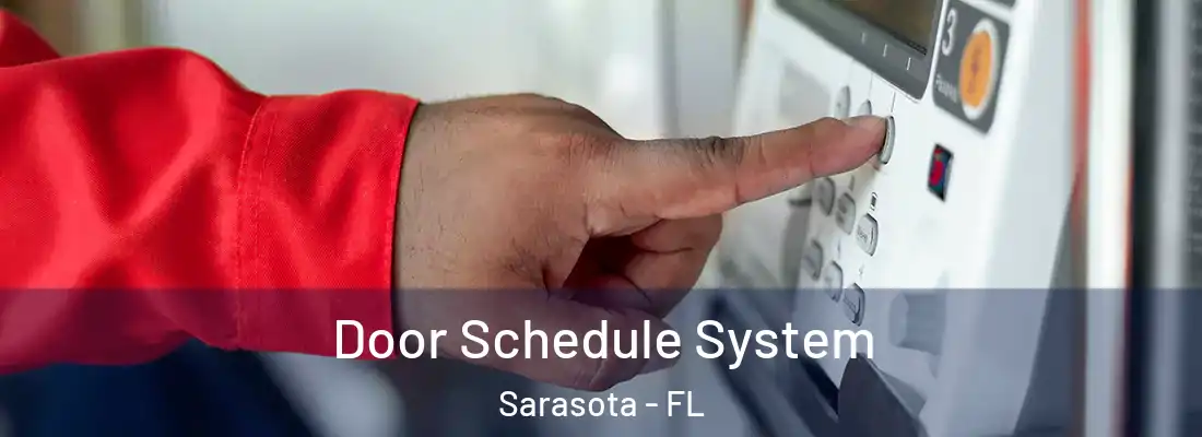  Door Schedule System Sarasota - FL
