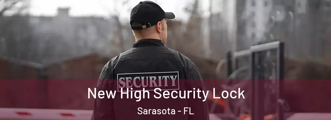  New High Security Lock Sarasota - FL