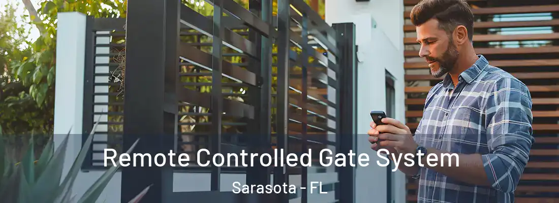  Remote Controlled Gate System Sarasota - FL