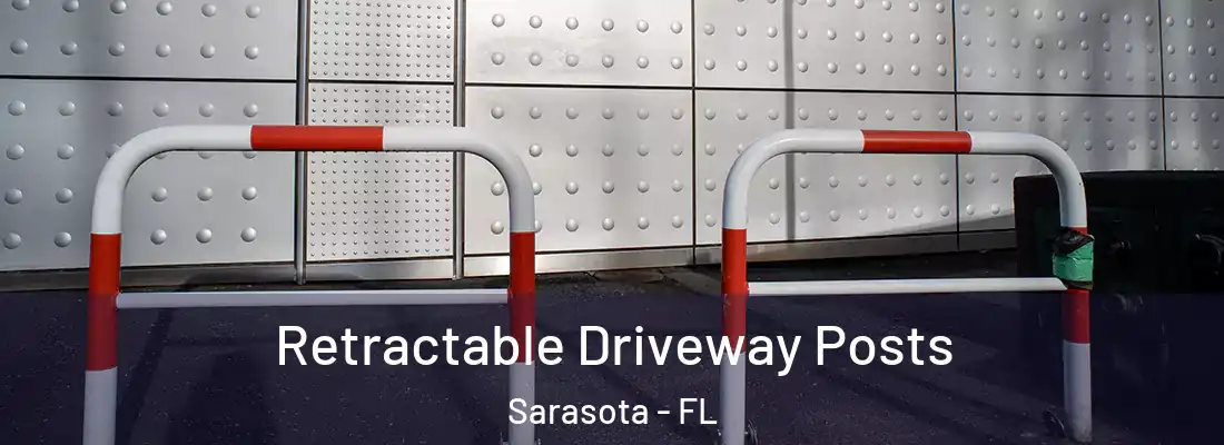  Retractable Driveway Posts Sarasota - FL
